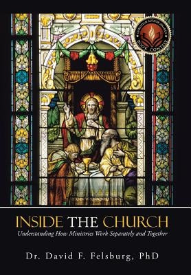 Inside the Church by Felsburg, David F.