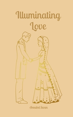 Illuminating Love by Swan, Annabel