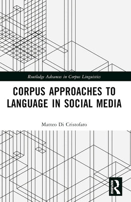 Corpus Approaches to Language in Social Media by Di Cristofaro, Matteo