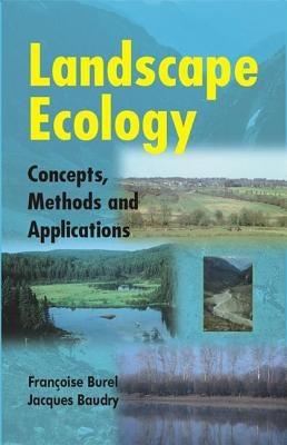 Landscape Ecology: Concepts, Methods, and Applications by Burel, Francoise