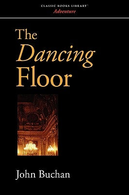 The Dancing Floor by Buchan, John