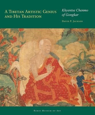A Revolutionary Artist of Tibet: Khyentse Chenmo of Gongkar by Jackson, David P.