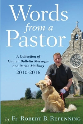 Words From A Pastor by Repenning, Robert B.