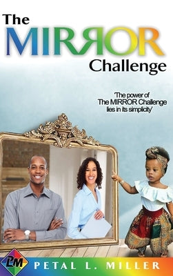 The MIRROR Challenge by Miller, Petal Letitia
