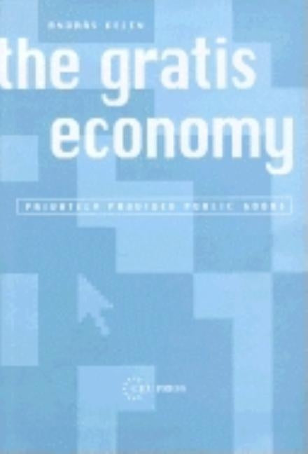 The Gratis Economy: Privately Provided Public Goods by Kelen, Andras