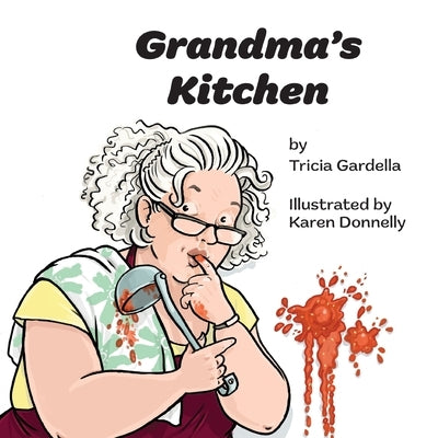 Grandma's Kitchen by Gardella, Tricia
