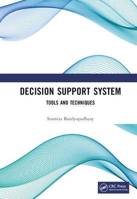 Decision Support System: Tools and Techniques by Bandyopadhyay, Susmita