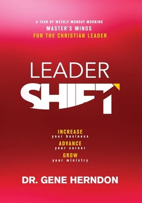LeaderSHIFT: A Year of Leadership Gold by Herndon, Gene