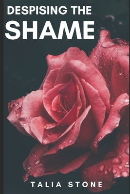 Despising the Shame by Stone, Talia