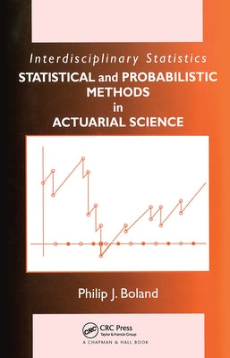 Statistical and Probabilistic Methods in Actuarial Science by Boland, Philip J.