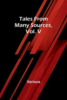 Tales from Many Sources, Vol. V by Various