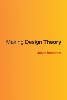 Making Design Theory by Redstrom, Johan