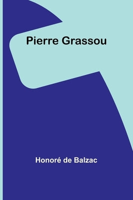 Pierre Grassou by Balzac, Honoré de