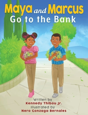 Maya and Marcus Go to the Bank by Thibou, Kennedy, Jr.