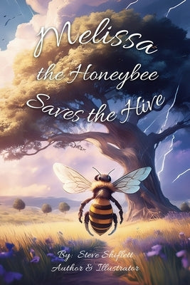 Melissa the Honeybee Saves the Hive by Shiflett, Steve