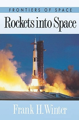 Rockets Into Space by Winter, Frank H.
