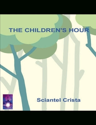 The Childrens Hour by Crista, Sciantel