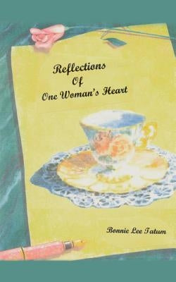 Reflections of One Woman's Heart by Tatum, Bonnie Lee