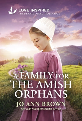 A Family for the Amish Orphans: An Uplifting Inspirational Romance by Brown, Jo Ann