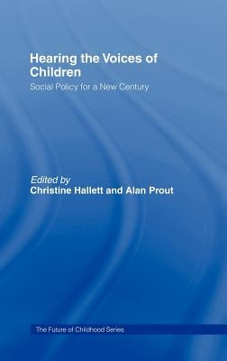 Hearing the Voices of Children: Social Policy for a New Century by Hallett, Christine