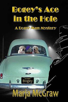Bogey's Ace in the Hole: A Bogey Man Mystery by McGraw, Marja