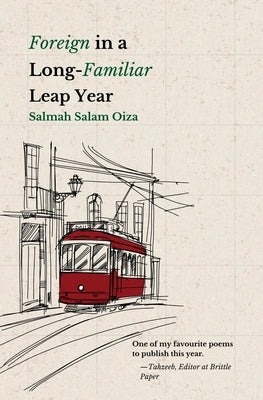 Foreign in a Long Familiar Leap Year by Oiza, Salmah Salam