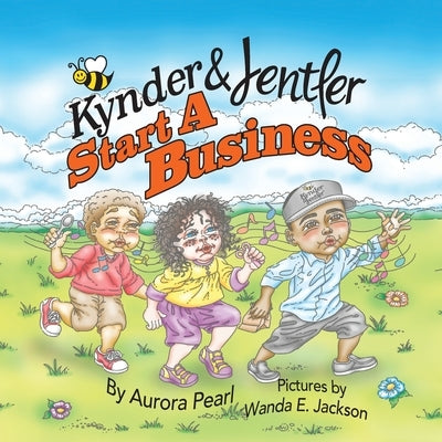 Kynder & Jentler Start a Business by Pearl, Aurora
