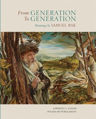 From Generation to Generation: Paintings by Samuel Bak by 