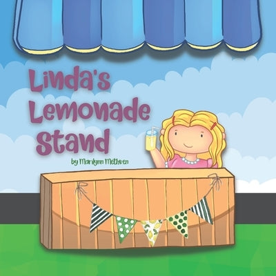 Linda's Lemonade Stand: A Story About a Girl Earning Money to Buy a Bicycle by Methven, Marilynn