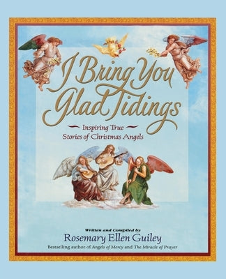 I Bring You Glad Tidings by Guiley, Rosemary Ellen