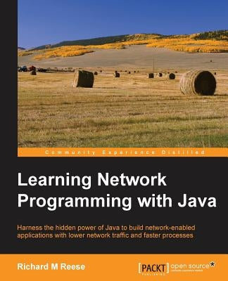 Learning Network Programming with Java by Reese, Richard
