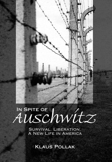In Spite of Auschwitz by Pollak, Klaus