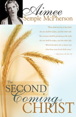 The Second Coming of Christ by McPherson, Aimee Semple