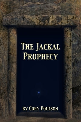 The Jackal Prophecy by Poulson, Cory