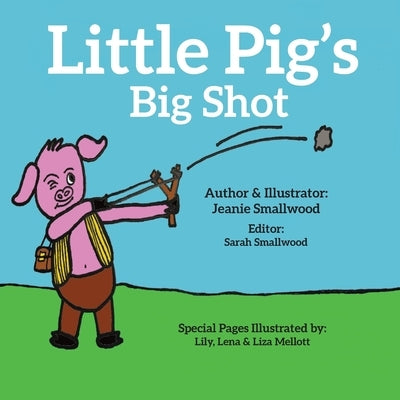 Little Pig's Big Shot by Smallwood, Jeanie