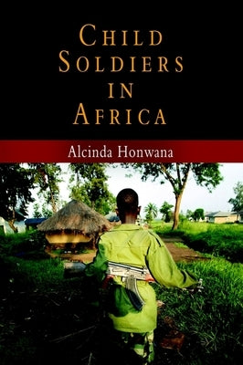 Child Soldiers in Africa by Honwana, Alcinda