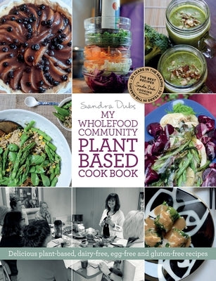 My Wholefood Community Plant Based Cook Book by Dubs, Sandra