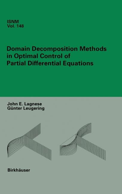 Domain Decomposition Methods in Optimal Control of Partial Differential Equations by Lagnese, John E.