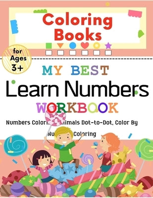 My Best Coloring Numbers Book: Numbers Coloring Book For Kids, Dot To Dot Animals, Color By Number Workbook, Learn Numbers Fun And Easy With Numbers, by Design, Puumkids