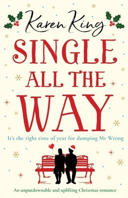Single All the Way: An unputdownable and uplifting Christmas romance by King, Karen
