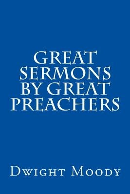Great Sermons by Great Preachers by Edwards, Jonathan