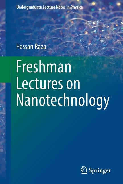 Freshman Lectures on Nanotechnology by Raza, Hassan