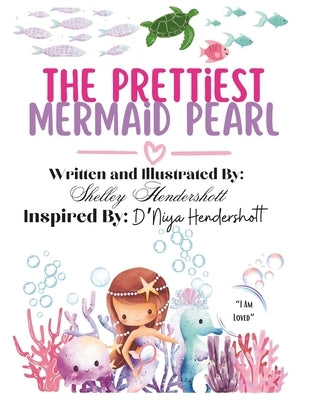 The Prettiest Mermaid Pearl by Hendershott, Shelley