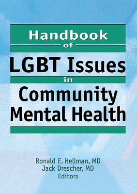 Handbook of LGBT Issues in Community Mental Health by Drescher, Jack