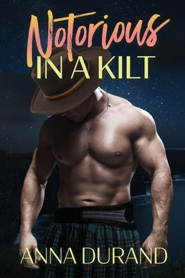 Notorious in a Kilt by Durand, Anna