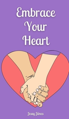 Embrace Your Heart by J?nes, Jessy
