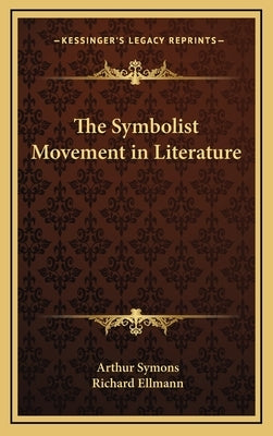 The Symbolist Movement in Literature by Symons, Arthur