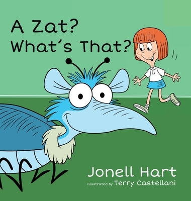A Zat? What's That? by Hart, Jonell