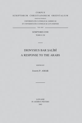Dionysius Bar Salibi. a Response to the Arabs: T. by Amar, Jp