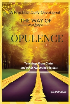 The Way Of Opulence by Nnadiwa, Barnabas
